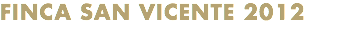 FINCA SAN VICENTE 2012